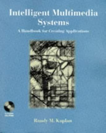Intelligent Multimedia Systems: A Handbook for Creating Applications ...