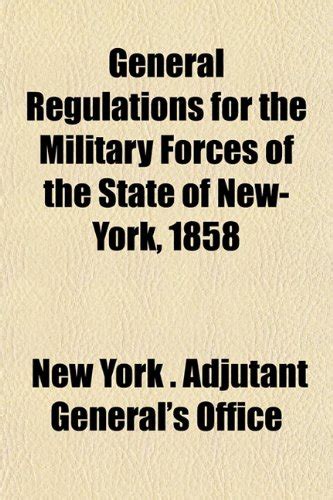 General Regulations for the Military Forces of the State of New-York ...
