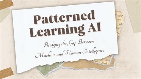 Patterned Learning AI: Bridging the Gap Between Machine and Human ...