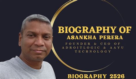 Biography of Asankha Perera: Founder & CEO of AdroitLogic & Aayu Technology