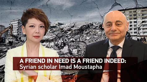 A friend in need is a friend indeed: Syrian scholar Imad Moustapha - CGTN