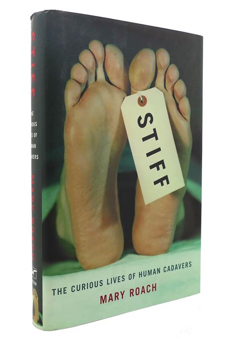 STIFF The Curious Lives of Human Cadavers | Mary Roach | First Edition ...