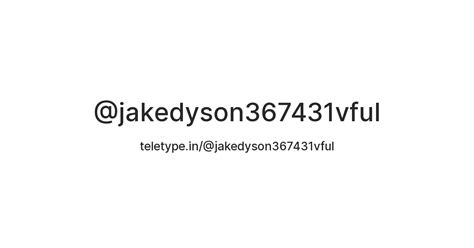 @jakedyson367431vful — Teletype