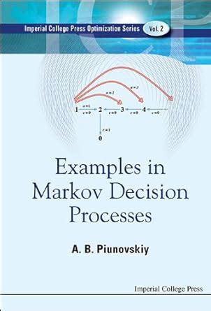 Examples In Markov Decision Processes (Imperial College Press ...