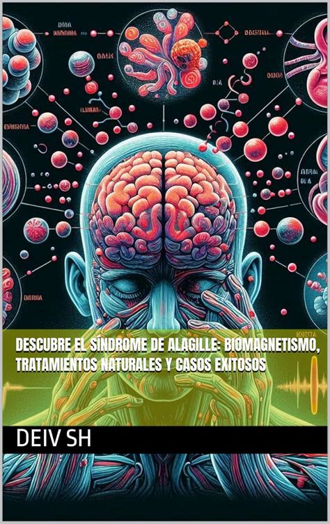 Descubre el Síndrome de Alagille: Biomagnetismo, Tratamientos Naturales ...