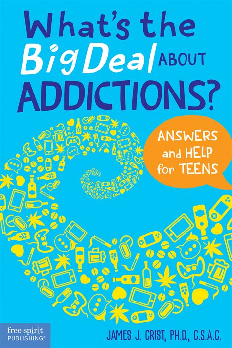 What's the Big Deal About Addictions?: Answers and Help for Teens by ...