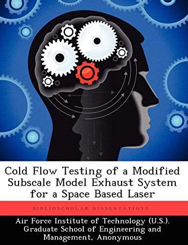 Buy Cold Flow Testing of a Modified Subscale Model Exhaust System for a ...