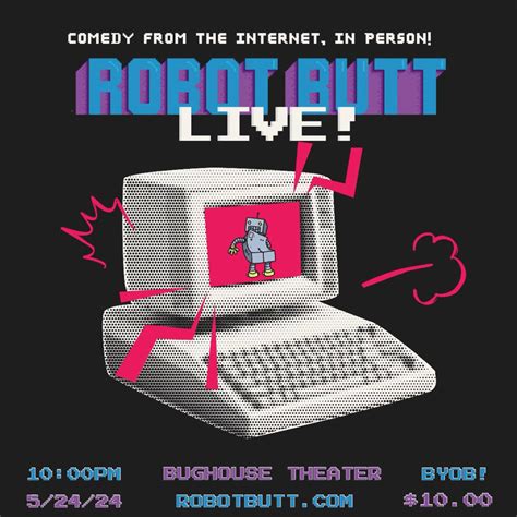 Robot Butt is Doing a Live Show Friday, May 24th at 10:00PM at the ...