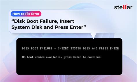 Fix Disk Boot Failure, Insert System Disk And Press Enter Error