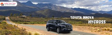 Rent Innova Hycross in Delhi for a luxury trip at the Best Rate