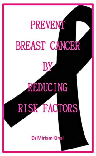 Prevent Breast Cancer by Reducing Risk Factors (Cancer Prevention Book ...
