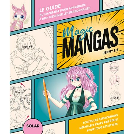 Magic mangas - Le guide du mangaka pour apprendre à dessiner les ...