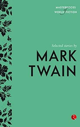 Selected Stories by Mark Twain (Masterpieces of World Fiction) eBook ...