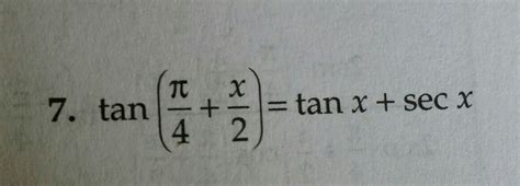 tan(45+x/2)=tanx+secx - Brainly.in