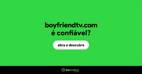 Boyfriendtv.com é confiável? Boyfriendtv é segura? | Site Confiável
