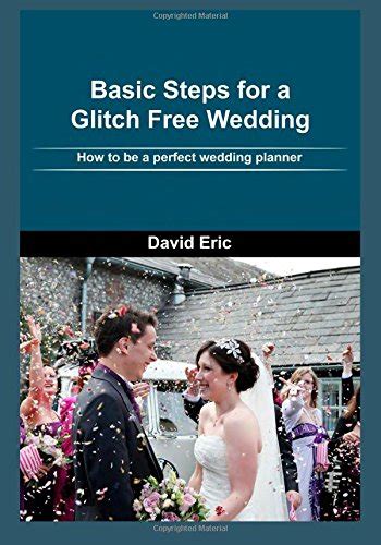 Buy Basic Steps for a Glitch Free Wedding: How to Be a Perfect Wedding ...