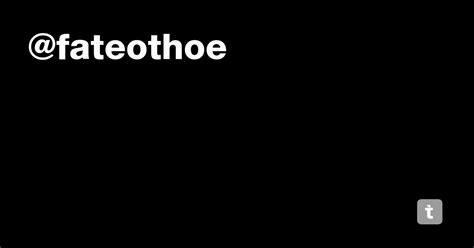 @fateothoe — Teletype