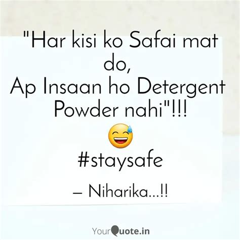 "Har kisi ko Safai mat do... | Quotes & Writings by Niharika | YourQuote