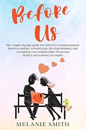 Before Us: The couple therapy guide for effective communication ...