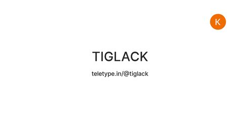 TIGLACK — Teletype