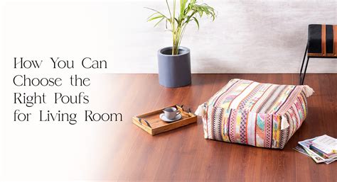 Tips to Choose the Right Poufs for Living Room – Nestroots