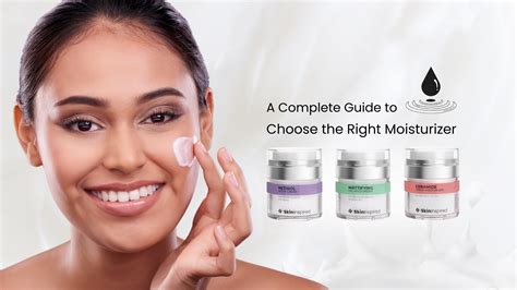 A Complete Guide to Moisturizers – Types, Benefits & How to Choose ...