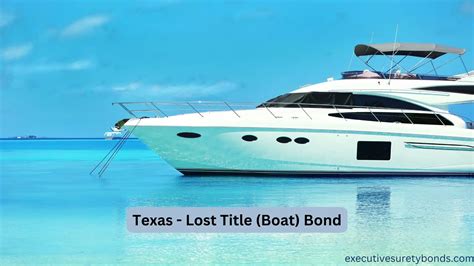 Navigating Uncharted Waters: The Texas Lost Title (Boat) Bond ...
