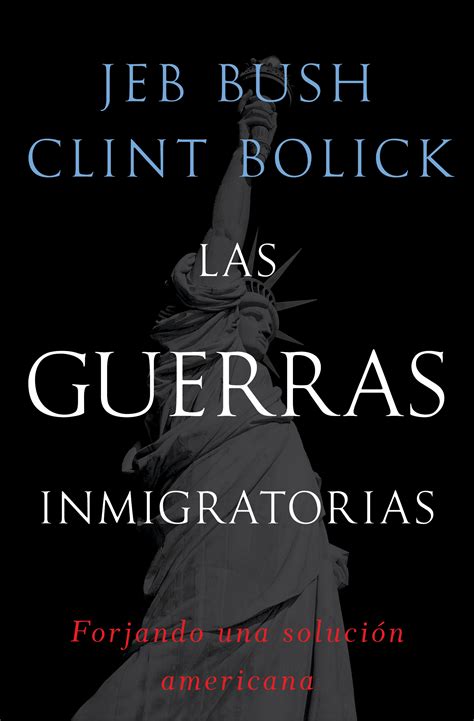 Las guerras inmigratorias eBook by Jeb Bush, Clint Bolick | Official ...