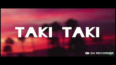 Taki Taki | Full Song | New Song - YouTube