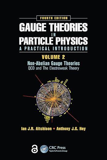 Gauge Theories in Particle Physics: A Practical Introduction, Volume 2 ...