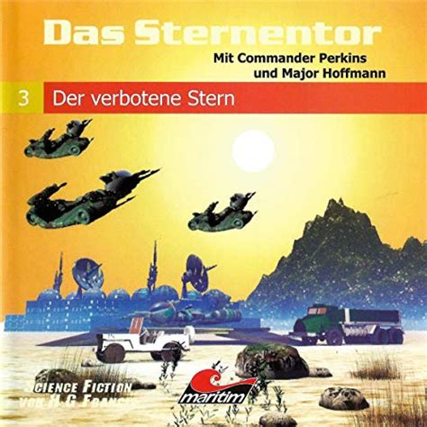 Der verbotene Stern : Das Sternentor - Mit Commander Perkins und Major ...
