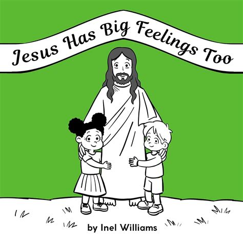 Jesus Has Big Feelings Too: A Rhyming Christian Children's Book About ...