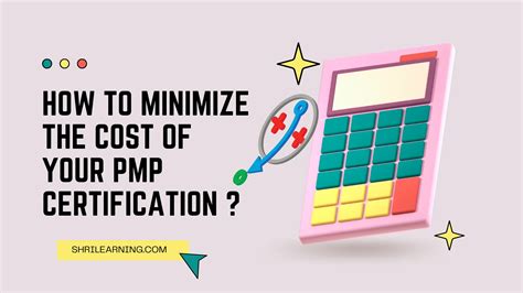 How to Minimize the Cost of Your PMP Certification Fees - ShriLearning