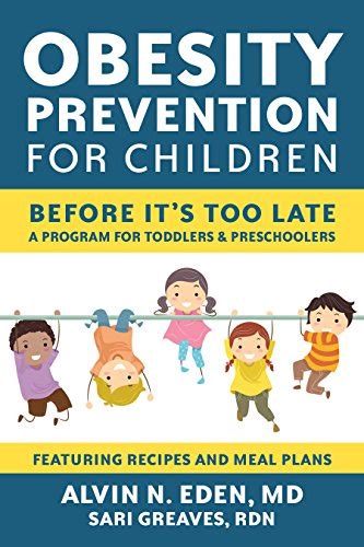 Obesity Prevention for Children: Before It's Too Late: A Program for ...
