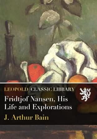 Buy Fridtjof Nansen, His Life and Explorations Book Online at Low ...