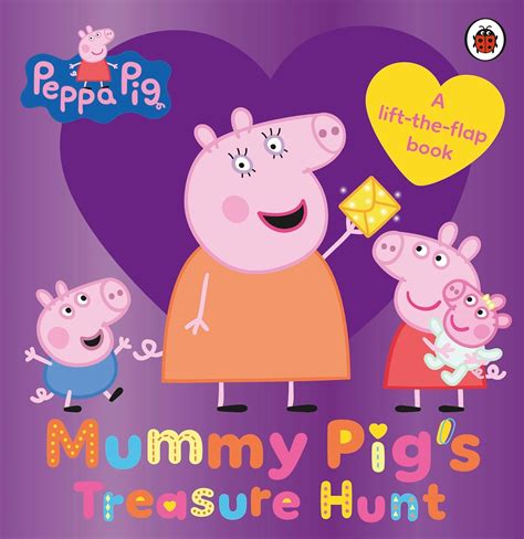 Peppa Pig: Mummy Pig's Treasure Hunt: A lift-the-flap book : Peppa Pig ...