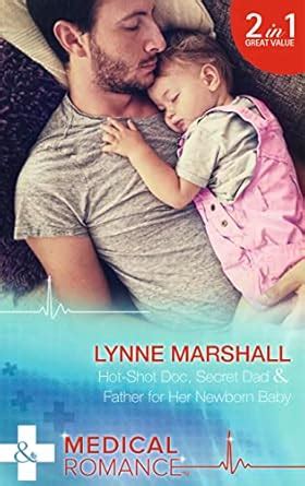 Hot-Shot Doc, Secret Dad / Father For Her Newborn Baby: Hot-Shot Doc ...