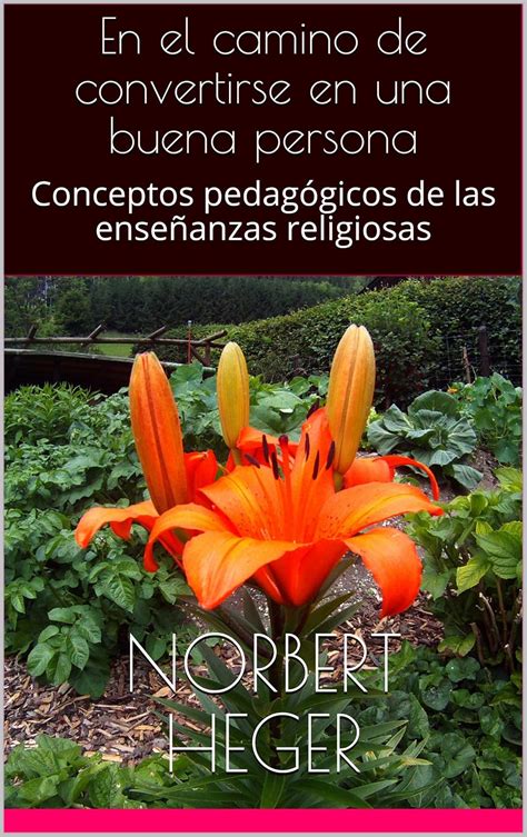 En el camino de convertirse en una buena persona: Conceptos pedagógicos ...
