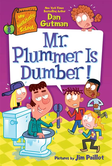 My Weirdtastic School #8: Mr. Plummer Is Dumber! | Dan Gutman; Jim ...