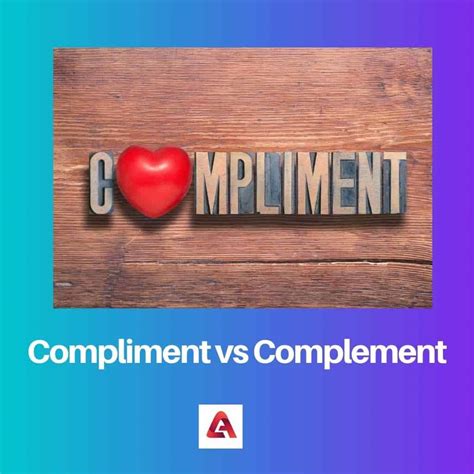 Compliment vs Complement: Difference and Comparison