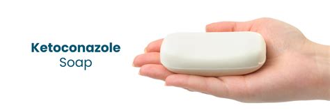 Ketoconazole Soap: Benefits, Uses and Side Effect