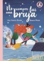COLECCION MEIGAS 2: NO SIEMPRE FUI UNA BRUJA | José Carlos Román | Casa ...