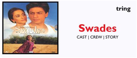 Swades Year: 2004 Plot, Songs, Cast, Reviews, Trailer and More