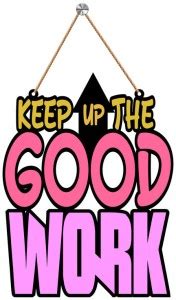 Regalocasila Keep Up The Good Work Quotes Wall Hanging Motivational ...