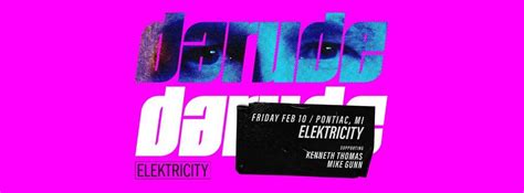 Darude + Kenneth Thomas: Elektricity, ELEKTRICITY, Pontiac, 10 February ...