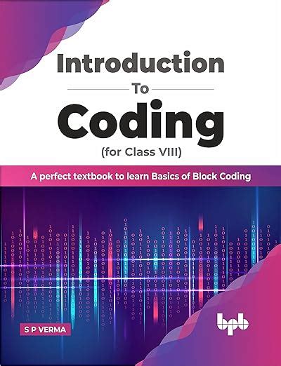 Introduction to Coding for Class 8 : A Perfect Textbook to learn Basics ...