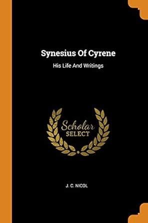 Buy Synesius of Cyrene: His Life and Writings Book Online at Low Prices ...