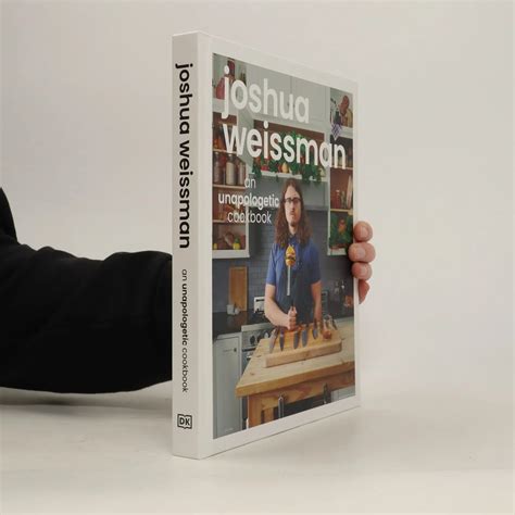 Joshua Weissman: an unapologetic cookbook - knihobot.cz