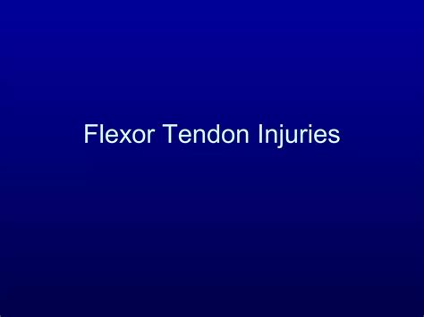 Flexor tendon injuries(1) | PPT