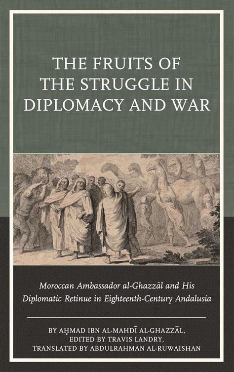 The Fruits of the Struggle in Diplomacy and War: Moroccan Ambassador al ...